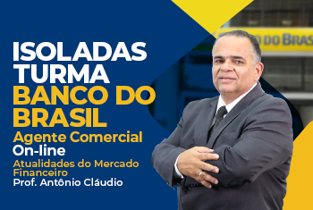 ATUALIDADES DO MERCADO FINANCEIRO - BANCO DO BRASIL - ESCRITURÁRIO: AGENTE COMERCIAL – NÍVEL MÉDIO - ONLINE (DISCIPLINA ISOLADA)