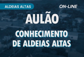 AULÃO CONHECIMENTOS DE ALDEIAS ALTAS - ON-LINE