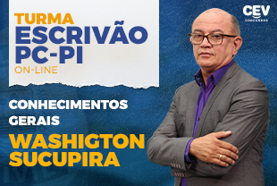CONHECIMENTOS GERAIS - ESCRIVÃO DA POLÍCIA CIVIL DO PIAUÍ – PRÉ- EDITAL – ONLINE (ISOLADA)