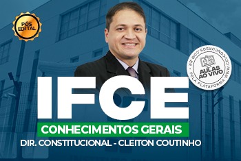 DIREITO CONSTITUCIONAL - IFCE - CONHECIMENTOS GERAIS (TODOS OS CARGOS) - PÓS-EDITAL - ONLINE (DISCIPLINA ISOLADA)