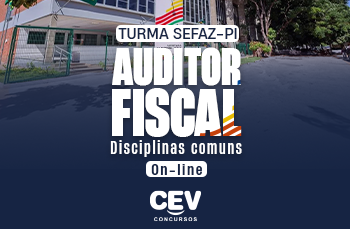DISCIPLINAS COMUNS AUDITOR FISCAL SEFAZ PI - PÓS EDITAL (ONLINE)