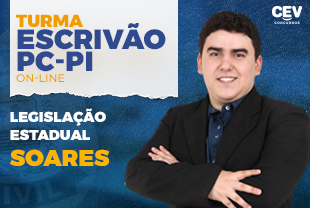 LEGISLAÇÃO ESTADUAL - ESCRIVÃO DA POLÍCIA CIVIL DO PIAUÍ – PRÉ- EDITAL – ONLINE (ISOLADA)