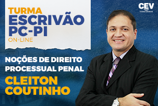 NOÇÕES DE DIREITO PROCESSUAL PENAL - ESCRIVÃO DA POLÍCIA CIVIL DO PIAUÍ – PRÉ- EDITAL – ONLINE (ISOLADA)