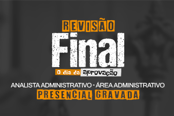 REVISÃO DO TJ-PI – ANALISTA ADMINISTRATIVO - AREA ADMINISTRATIVO - PRESENCIAL/GRAVADA
