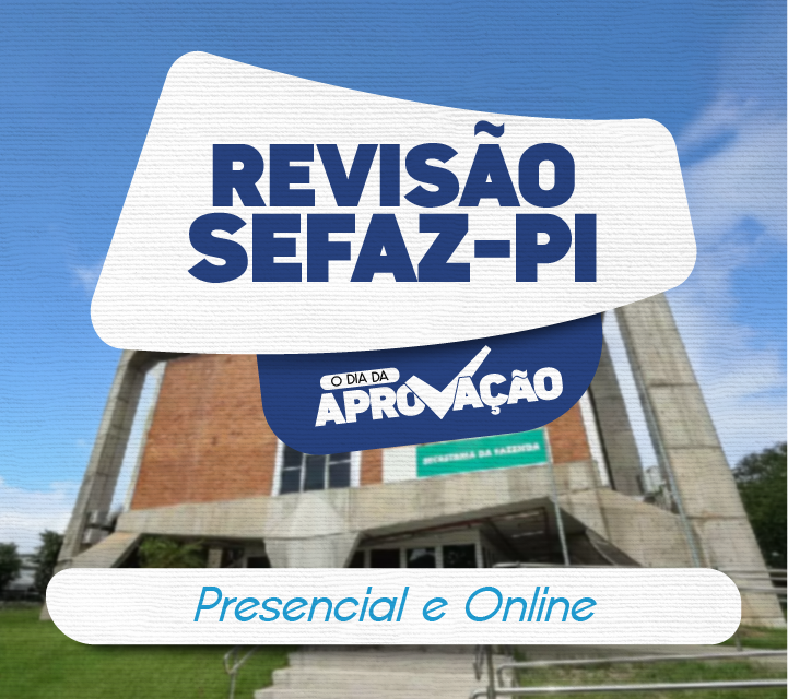 O Dia da Aprovação: CEV Concursos vai realizar mega revisão na reta final do concurso da Sefaz-PI