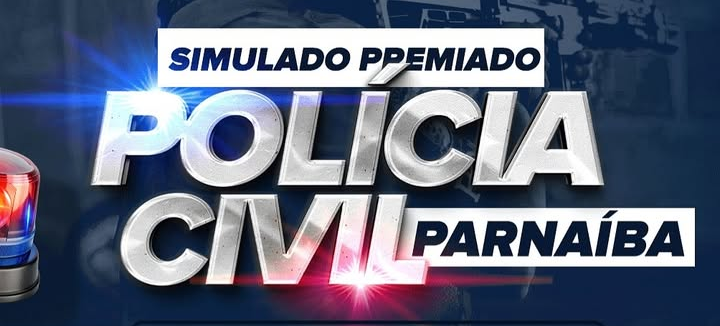 Vem aí o Simulado Premiado - Polícia Civil - Parnaíba. Concorra a bolsas de até 100%!