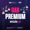 Inscrições abertas para a OAB Premium - Missão 44