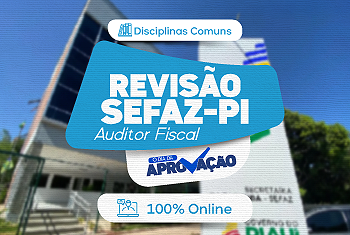 O DIA DA APROVAÇÃO: DISCIPLINAS COMUNS AUDITOR FISCAL - SEFAZ PI (ONLINE)
