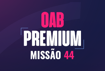 OAB PREMIUM - MISSÃO 44 (PRESENCIAL)