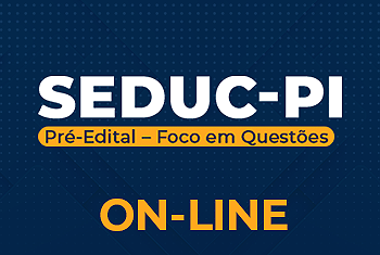 SEDUC PRÉ EDITAL FOCO EM QUESTÕES (ONLINE)