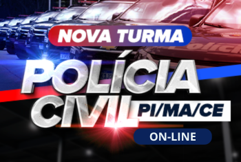 TURMA 02: POLÍCIA CIVIL PI, CE E MA - ON-LINE