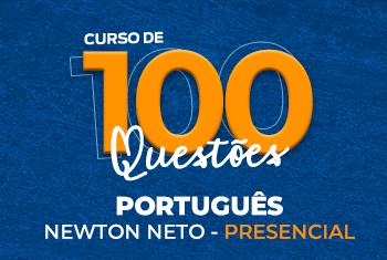 CURSO DE 100 QUESTÕES: PORTUGUÊS COM NEWTON NETO - PRESENCIAL
