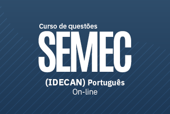 CURSO DE QUESTÕES SEMEC (IDECAN): PORTUGUÊS COM LUANA CAMARGO - ON-LINE