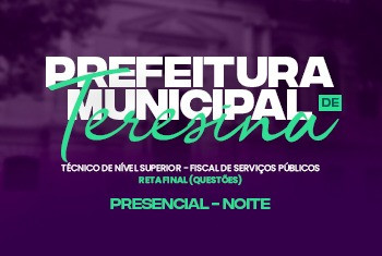PMT - TÉCNICO DE NÍVEL SUPERIOR – FISCAL DE SERVIÇOS PÚBLICOS - RETA FINAL (QUESTÕES) - PRESENCIAL - NOITE