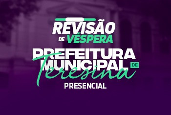 REVISÃO DE VÉSPERA PARA PMT – FISCAL DE SERVIÇOS PÚBLICOS - PRESENCIAL - VAGAS ESGOTADAS