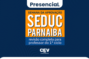 SEMANA DA APROVAÇÃO SEDUC PARNAÍBA: REVISÃO COMPLETA PARA PROFESSOR DO 1º CICLO - PRESENCIAL